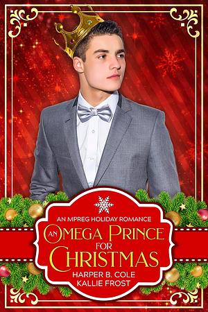 An Omega Prince for Christmas by Kallie Frost, Harper B. Cole