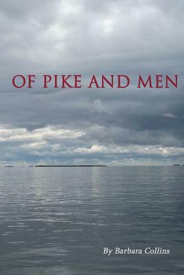 Of Pike And Men by Barbara Collins