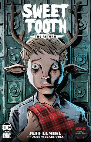 Sweet Tooth: The Return by Jeff Lemire