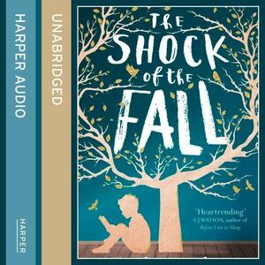The Shock of the Fall by Nathan Filer