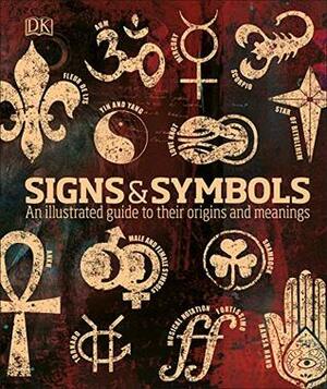 SignsSymbols: An illustrated guide to their origins and meanings by Miranda Bruce-Mitford