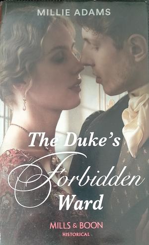 The Duke's Forbidden Ward by Millie Adams, Millie Adams