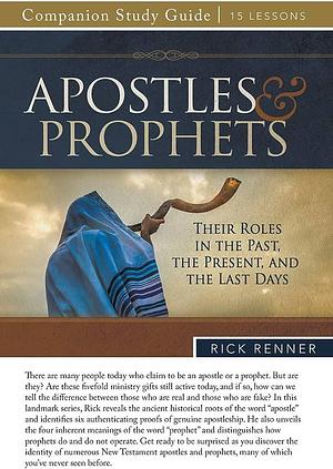 Apostles and Prophets Study Guide by Rick Renner