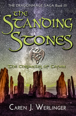 The Standing Stones: The Chronicles of Caymin by Caren J. Werlinger