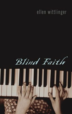 Blind Faith by Ellen Wittlinger