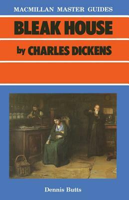 Bleak House by Charles Dickens by Dennis Butts