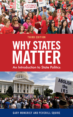 Why States Matter: An Introduction to State Politics by Gary Moncrief