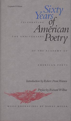 Sixty years of American poetry : celebrating the anniversary of the Academy of American Poets by 