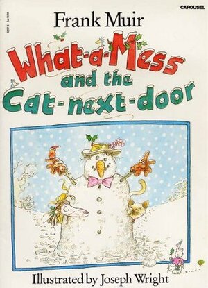 What A Mess And The Cat Next Door by Frank Muir