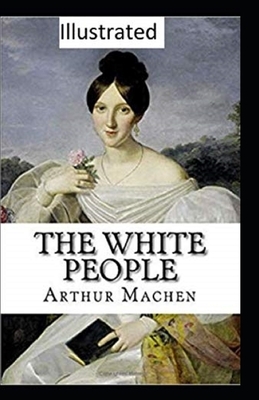 The White People Illustrated by Arthur Machen