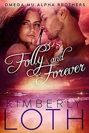 Folly and Forever by Kimberly Loth