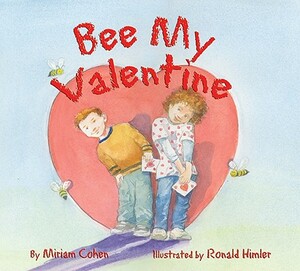 Bee My Valentine! by Miriam Cohen