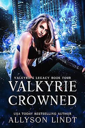 Valkyrie Crowned by Allyson Lindt