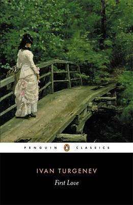(First Love) Author: Ivan Turgenev published on by Ivan Turgenev, Ivan Turgenev
