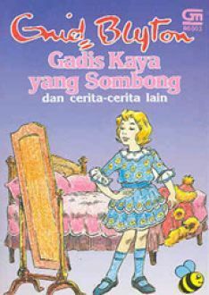 Gadis Kaya Yang Sombong Dan Cerita-Cerita Lain by Enid Blyton