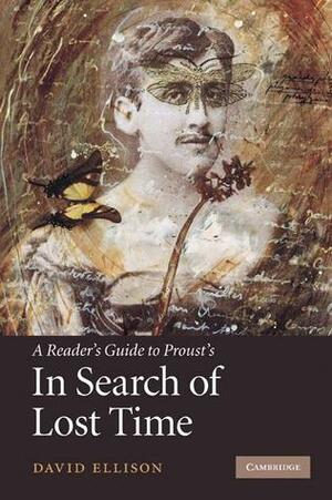 A Reader's Guide to Proust's 'in Search of Lost Time by David Ellison