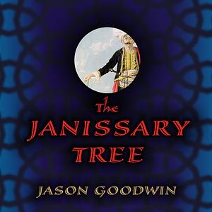 The Janissary Tree by Jason Goodwin