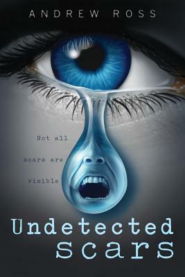 Undetected Scars by Andrew Ross