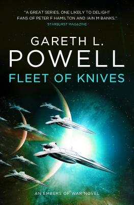Fleet of Knives: An Embers of War Novel by Gareth L. Powell
