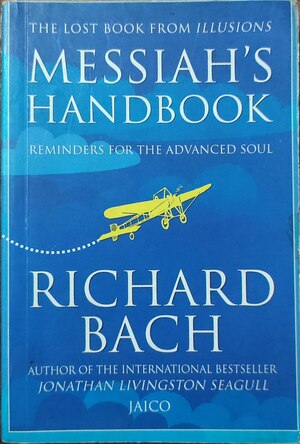 Messiah's Handbook: Reminders for the Advanced Soul by Richard Bach