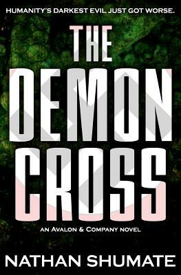 The Demon Cross: An Avalon & Company Novel by Nathan Shumate