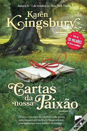 Cartas da Nossa Paixão by Karen Kingsbury