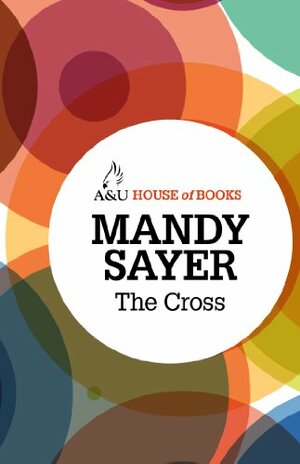 The Cross by Mandy Sayer