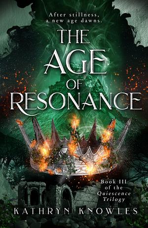 The Age of Resonance by Kathryn Knowles
