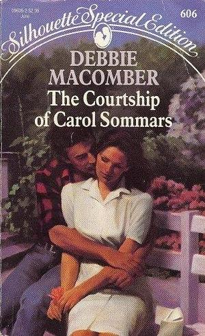 The Courtship of Carol Sommars by Debbie Macomber