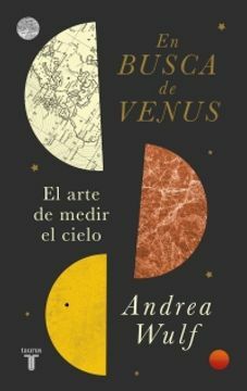 En busca de Venus. El arte de medir el cielo by Andrea Wulf