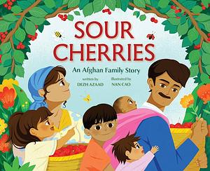 Sour Cherries: An Afghan Family Story by Dezh Azaad