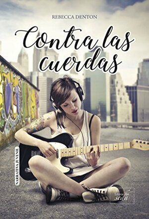 CONTRA LAS CUERDAS by Rebecca Denton