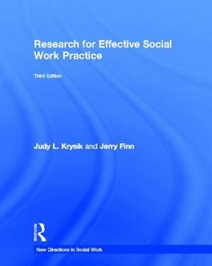 Research for Effective Social Work Practice by Judy L. Krysik, Jerry Finn