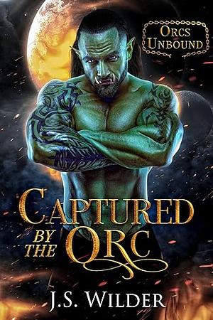 Captured by the Orc by J.S. Wilder