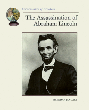 The Assassination of Abraham Lincoln by Brendan January