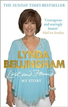 Lost and Found: My Story by Lynda Bellingham