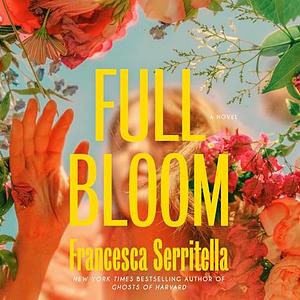 Full Bloom by Francesca Serritella