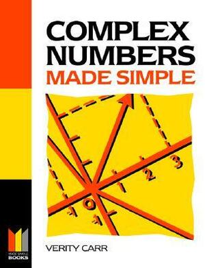 Complex Numbers Made Simple by Verity Carr