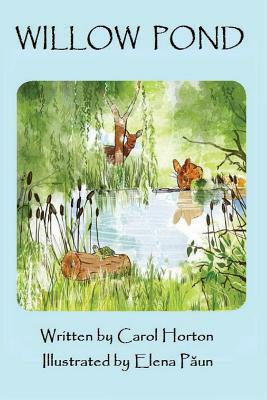 Willow Pond: A Fable About the Joy of Being Yourself by Carol Horton