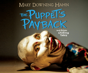 The Puppet's Payback: And Other Chilling Tales by Mary Downing Hahn