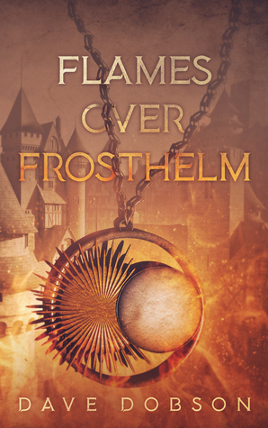 Flames Over Frosthelm (Inquisitors' Guild #1) by David Dobson, Dave Dobson