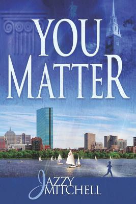 You Matter by Jazzy Mitchell