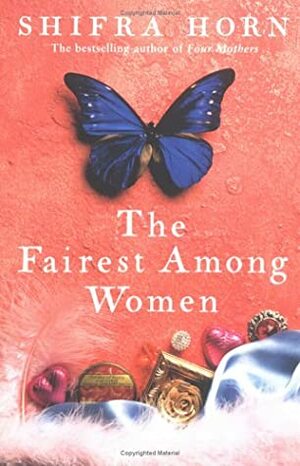 The Fairest Among Women by Shifra Horn