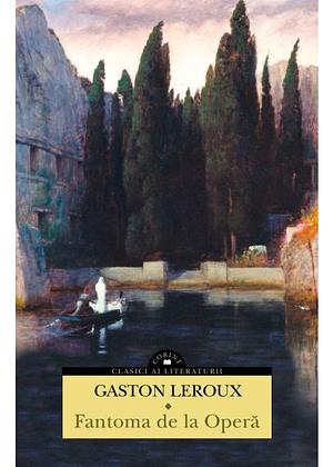 Fantoma de la operă by Gaston Leroux