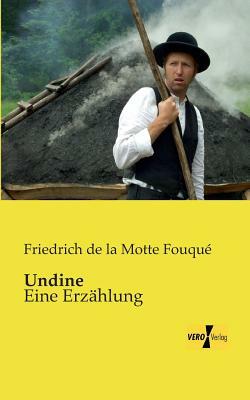 Undine: Eine Erzählung by Friedrich de la Motte Fouqué