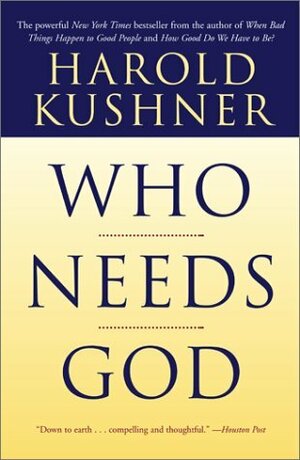 Who Needs God by Harold S. Kushner