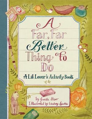 A Far, Far Better Thing to Do: A Lit Lover's Activity Book by Joelle Herr