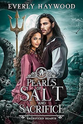 Pearls of Salt and Sacrifice by Everly Haywood