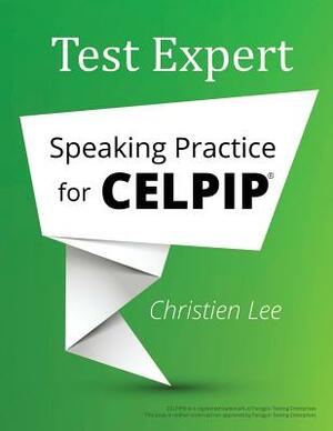 Test Expert: Speaking Practice for Celpip(r) by Christien Lee