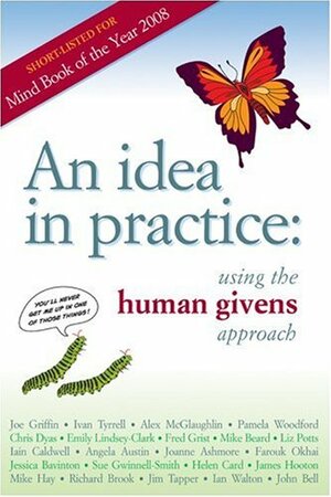An Idea In Practice: Using the Human Givens Approach by Ivan Tyrrell, Joe Griffin